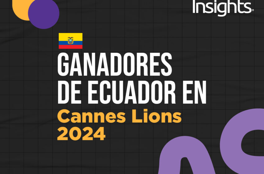  Ganadores de Ecaudor en Cannes Lions 2024